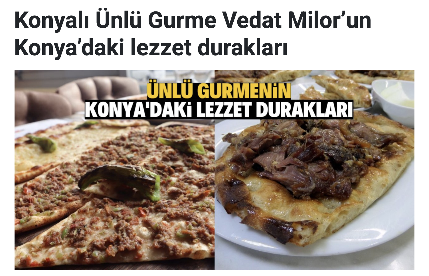 Konyalı Ünlü Gurme Vedat Milor Beyin Konyadaki lezzet durakları